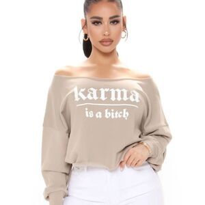 Fashion Nova Karma Is A Bi...ch Off The Shoulder Sweatshirt- Mocha